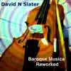 David Nicholas Slater - Baroque Musica Reworked